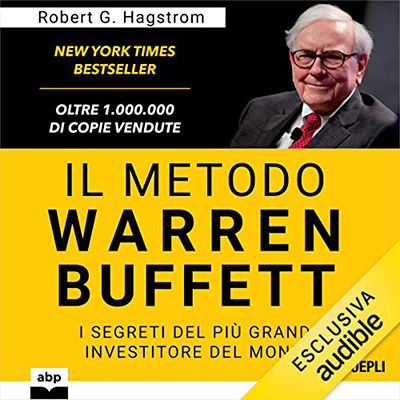 Robert G. Hagstrom - Il metodo Warren Buffett (2022) (mp3 - 128 kbps)