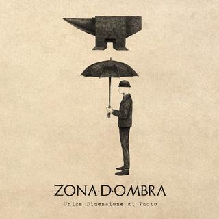 Zona D'Ombra - Unica Dimensione Di Vuoto (2017).mp3 - 128 Kbps