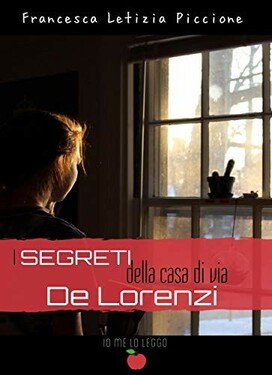 Francesca Letizia Piccione – I segreti della casa di via De Lorenzi (2020)