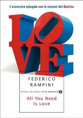 Federico Rampini – All you need is love. L’economia spiegata con le canzoni dei Beatles (2014)
