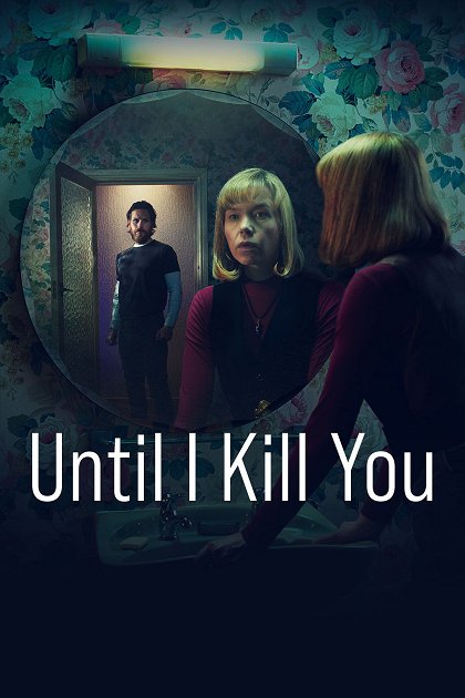 Než tě zabiju / Until I Kill You (2024) /S01 /CZ