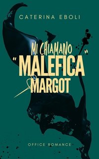 Caterina Eboli - Mi chiamano Malefica Margot (2023)