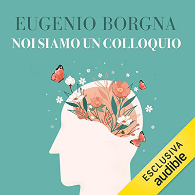 Eugenio Borgna - Noi siamo un colloquio (2022) (mp3 - 128 kbps)