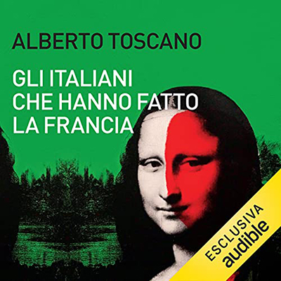 Alberto Toscano - Gli italiani che hanno fatto la Francia (2021) (mp3 - 128 kbps)