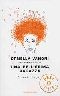 Ornella Vanoni, Giancarlo Dotto - Una bellissima ragazza. La mia vita (2011)