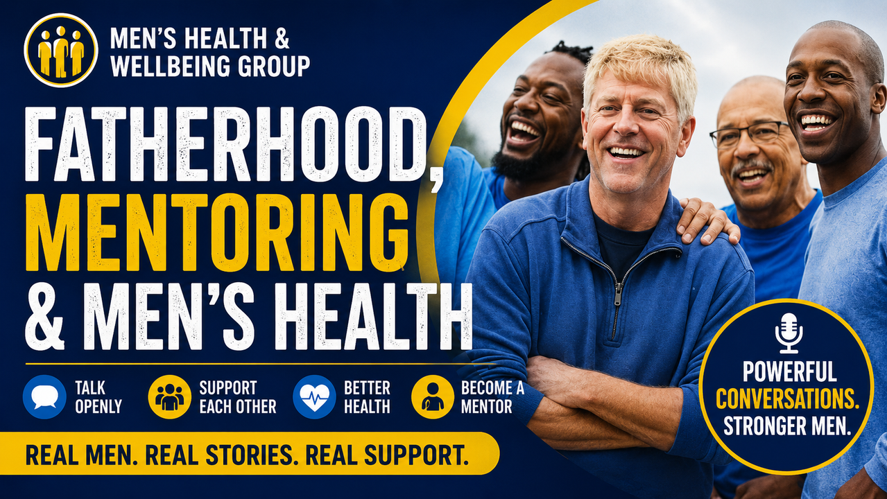 Fatherhood, Mentoring and Men’s Health: The Power of Showing Up