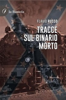 Flavio Russo - Tracce sul binario morto (2024)