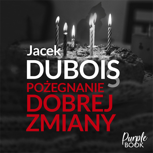 Jacek Dubois - Pożegnanie dobrej zmiany (2023) [AUDIOBOOK PL]