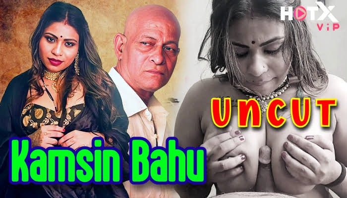 Kamsin Bahu 2024 HotX Uncut Hindi Short Film