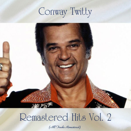 Conway Twitty - Remastered Hits Vol. 2 (2020)