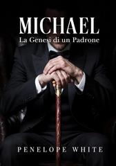 Penelope White – BDSM Love Vol. 5. Michael. La genesi di un Padrone (2026)