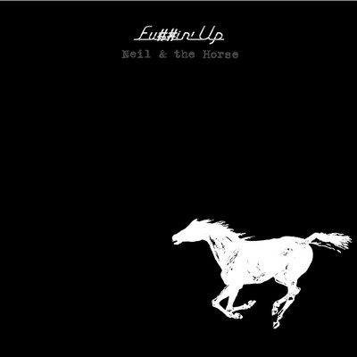 Neil & The Horse - Fu##in' Up (2024) [CD-Quality + Hi-Res] [Official Digital Release]
