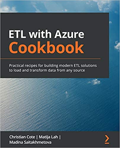 Practical recipes for building modern ETL solutions to load and transform data from any source
