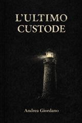 Andrea Giordano – L’ultimo custode (2026)