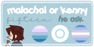 malachai or kenny
fifteen ⠀⠀he ask
butch, intersex, mascbigender