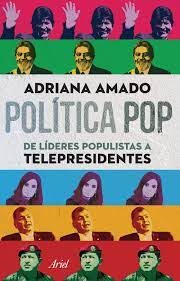 POLITICA POP, ADRIANA AMADO