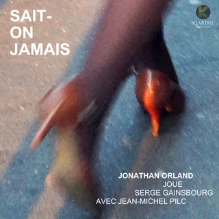 Jonathan Orland, Jean-Michel Pilc • Sait-on jamais (2023)    .flac  96.0 kHz/24 bit