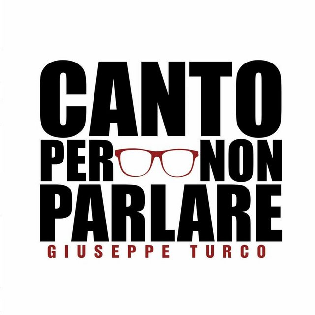 Giuseppe Turco - Canto per non parlare (Album, Gds Serie Oro, 2015) mp3 320 Kbps