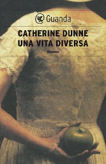 Catherine Dunne – Una vita diversa (2012)
