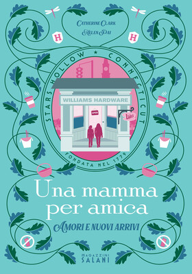 Catherine Clark, Helen Pai - Una mamma per amica. Amori e nuovi arrivi 2025)