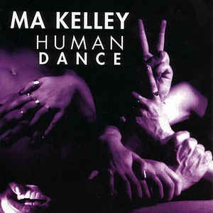 Ma Kelley - Human Dance (1997).mp3 - 320 Kbps