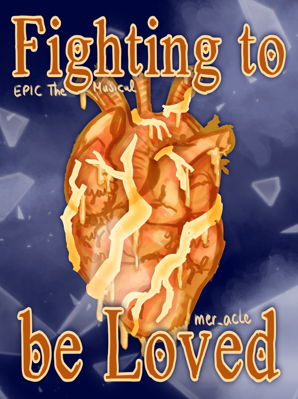 A golden heard with lightning wrapped around it on a blue background and the Text Fighting to be Loved, Epic the Musical