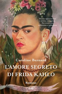 Caroline Bernard - L’amore segreto di Frida Kahlo (2024) (2024)