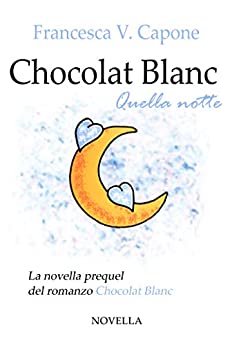 Francesca V. Capone-Chocolat Blanc – Quella notte (2020)