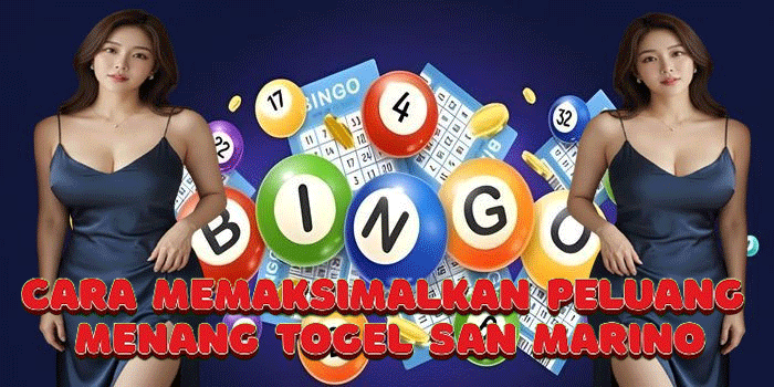 Cara Memaksimalkan Peluang Menang Togel San Marino
