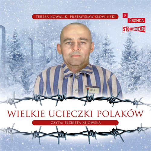 Przemysław Słowiński, Teresa Kowalik - Wielkie ucieczki Polaków (2023) [AUDIOBOOK PL]