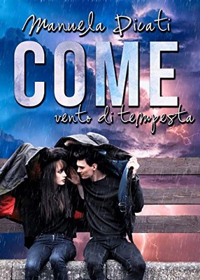 Manuela Dicati - True Lies Series vol. 2. Come vento di tempesta (2019)