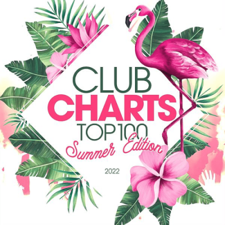 VA - Club Charts Top 100 - Summer Edition 2022 (2022)