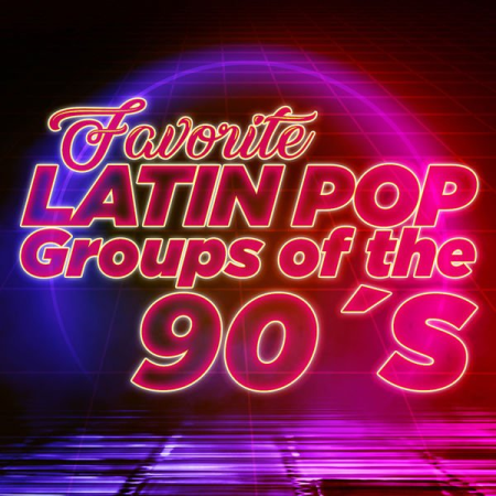 VA - Favorite Latin Pop Groups of the 90's (2021)