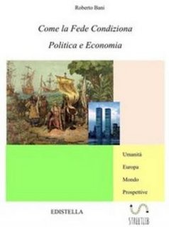 Roberto Bani - Come la Fede condiziona Politica e Economia (2017)