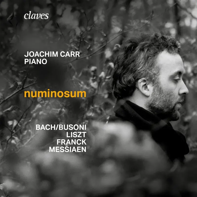 Joachim Carr • Numinosum: Works by Bach-Busoni, Liszt, Franck & Messiaen (2023)   .flac  96.0 kHz/24 bit