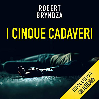 Robert Bryndza - I cinque cadaveri (2020) (mp3 - 128 kbps)