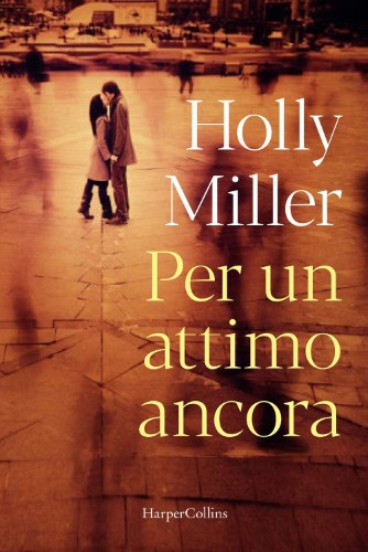 Holly Miller - Per un attimo ancora (2021)