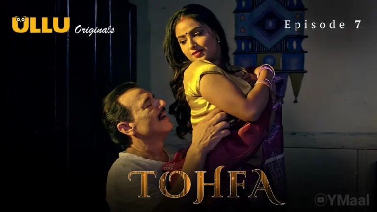 ULLU Web Series Tohfa Season 1 & 2 | Episode Wise Story, Cast & Review