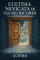Scriba – L’Ultima Nevicata di Via dei Ricordi (2026)