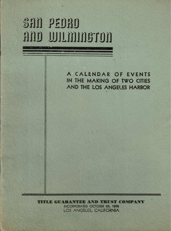 San Pedro and Wilmington: A Calendar of Events in the Making of a City