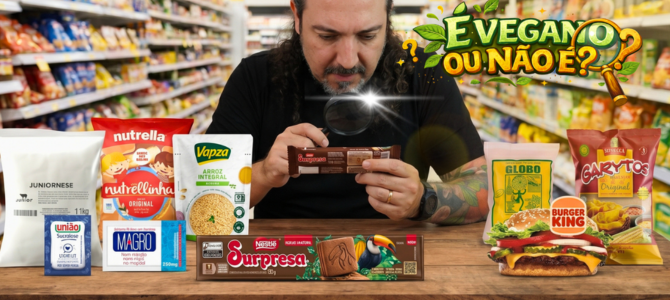 É Vegano Ou Não É? Burger King, Biscoito Globo, Chocolate Surpresa e mais!