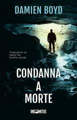 Damien Boyd – Le indagini dell’ispettore Nick Dixon Vol. 6. Condanna a morte (2026)