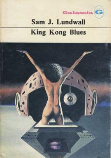 Sam J. Lundwall - King Kong blues (1978)