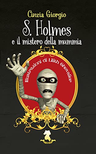 Cinzia Giorgio – S.Holmes e il mistero della mummia (2021)