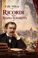Falk Miksa – Ricordi sulla regina Elisabetta (2026)