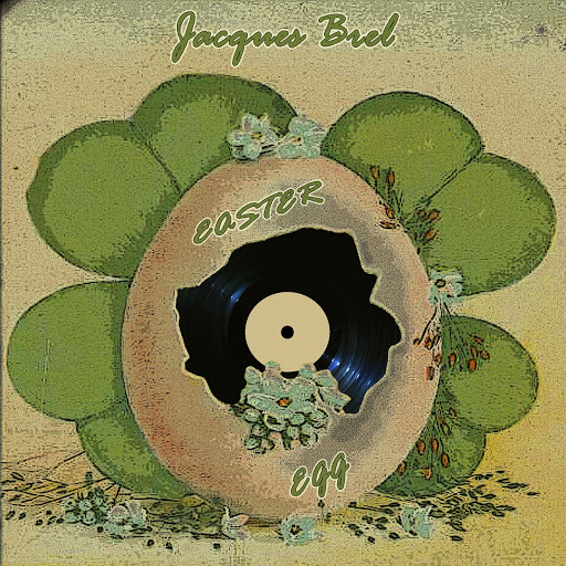 Jacques Brel - Easter Egg (2019) .mp3 -320 Kbps