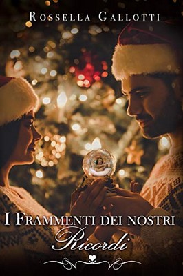Rossella Gallotti - I frammenti dei nostri ricordi. Lo scrigno di Sam (2018)