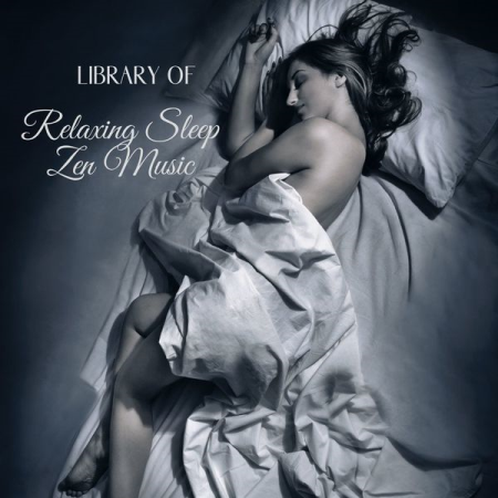 Various Artists - Library of Relaxing Sleep Zen Music (2020)