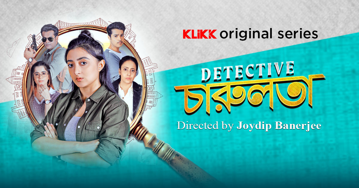 Detective Charulata (2025) Season 01 All Episode Bengali Klikk WEB-DL – 480P | 720P | 1080P – Download & Watch Online