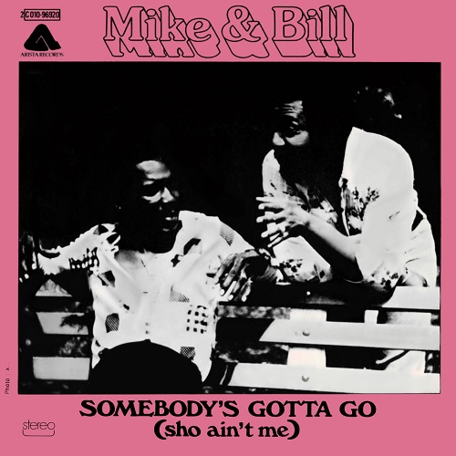 Mike & Bill - Somebody's Gotta Go - Sho Ain't Me Maxi-Single 1975